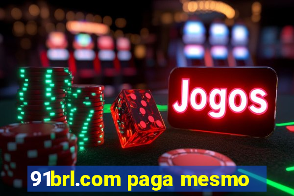 91brl.com paga mesmo